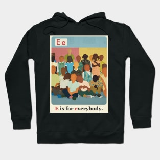 The New Black ABCs “E is for Everybody.” Hoodie